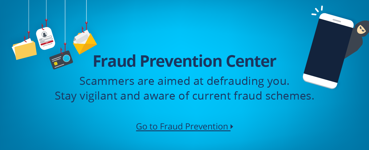 Fraud Prevention Center. Stay vigilant of scammers.